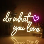 Neonowy znak świetlny Do What You Love- Wanxing